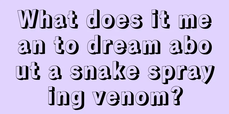 What does it mean to dream about a snake spraying venom?