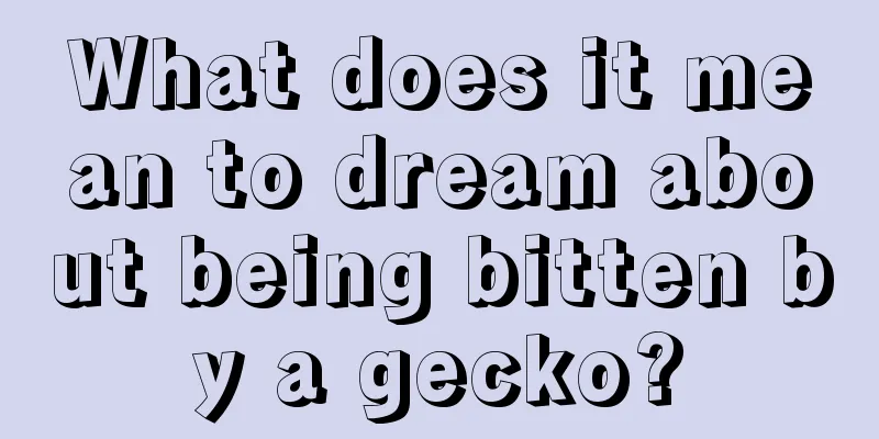 What does it mean to dream about being bitten by a gecko?