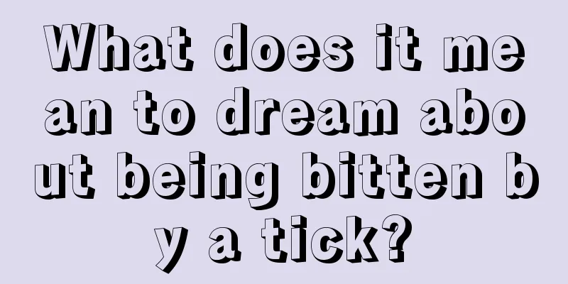 What does it mean to dream about being bitten by a tick?