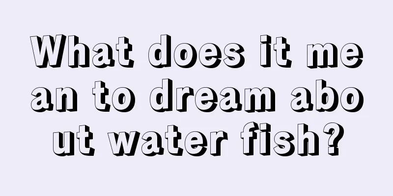 What does it mean to dream about water fish?