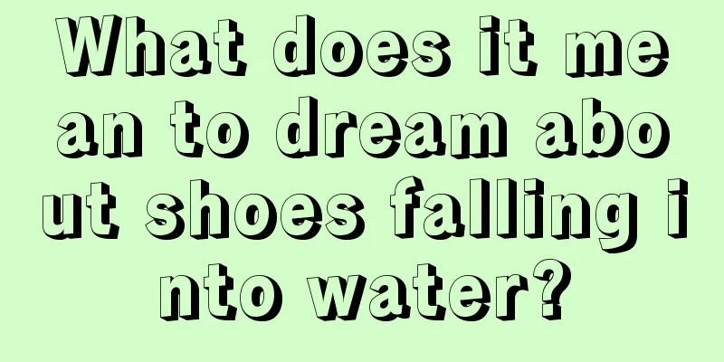 What does it mean to dream about shoes falling into water?