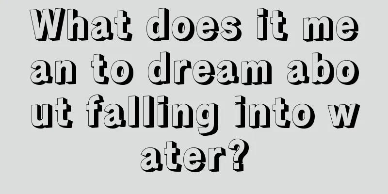 What does it mean to dream about falling into water?