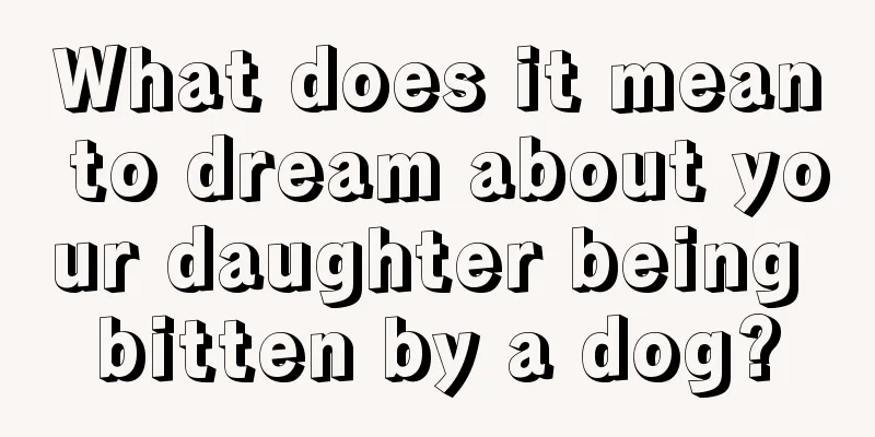 What does it mean to dream about your daughter being bitten by a dog?