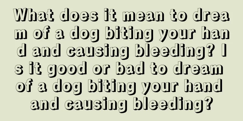 What does it mean to dream of a dog biting your hand and causing bleeding? Is it good or bad to dream of a dog biting your hand and causing bleeding?