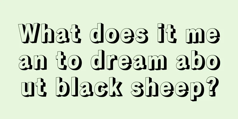 What does it mean to dream about black sheep?