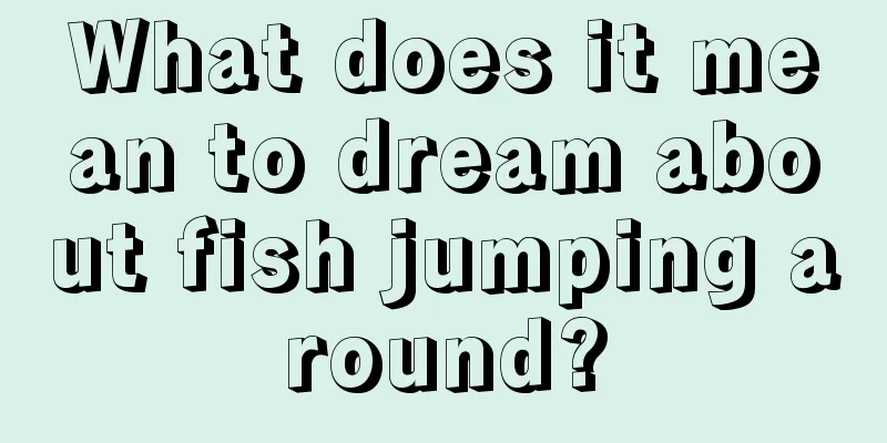 What does it mean to dream about fish jumping around?