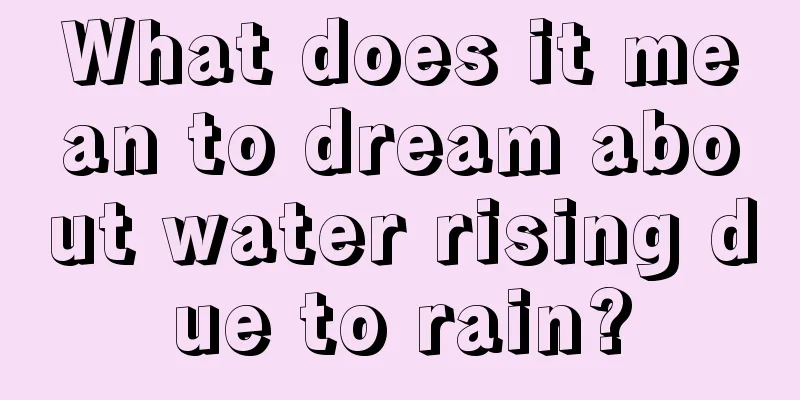 What does it mean to dream about water rising due to rain?