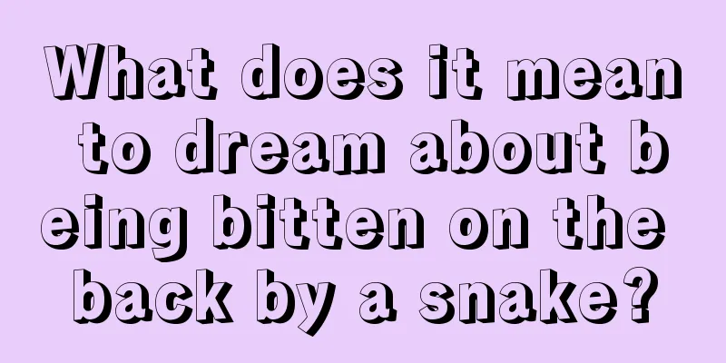 What does it mean to dream about being bitten on the back by a snake?