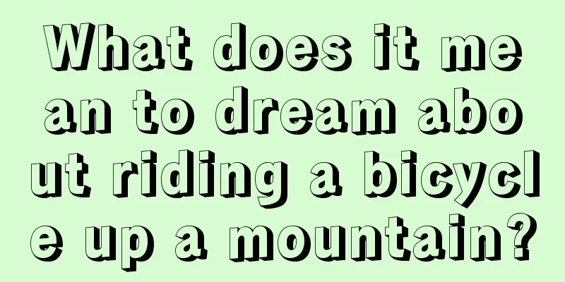 What does it mean to dream about riding a bicycle up a mountain?