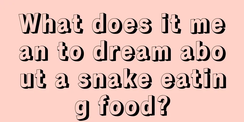 What does it mean to dream about a snake eating food?