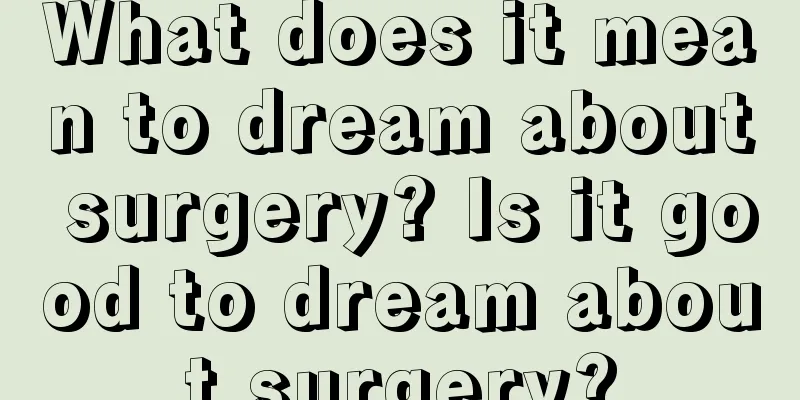 What does it mean to dream about surgery? Is it good to dream about surgery?