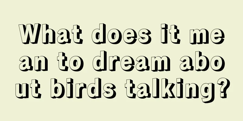 What does it mean to dream about birds talking?