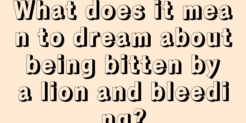 What does it mean to dream about being bitten by a lion and bleeding?