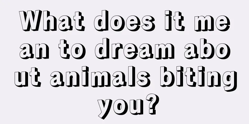 What does it mean to dream about animals biting you?