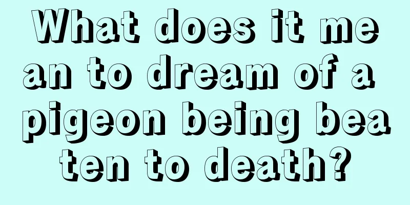 What does it mean to dream of a pigeon being beaten to death?