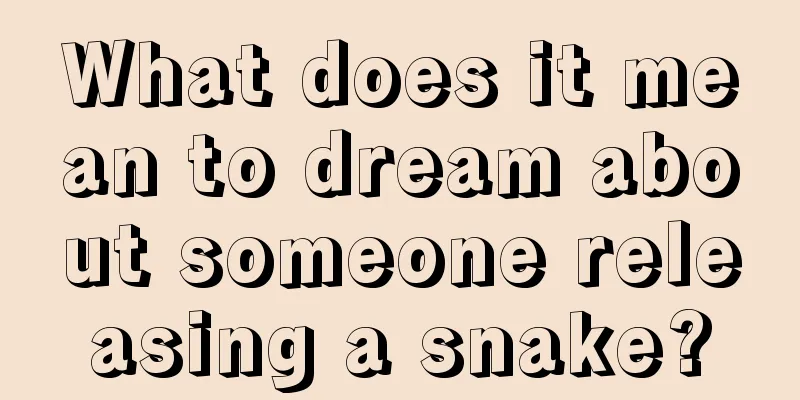 What does it mean to dream about someone releasing a snake?