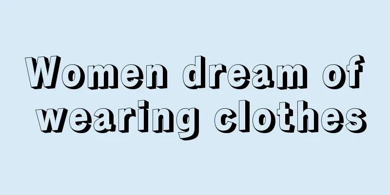 Women dream of wearing clothes