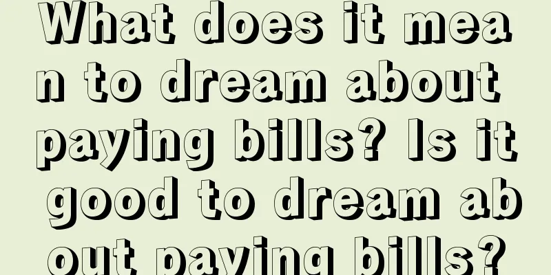 What does it mean to dream about paying bills? Is it good to dream about paying bills?