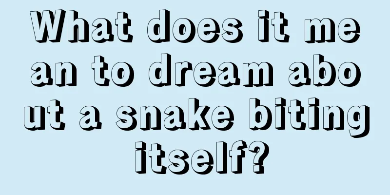 What does it mean to dream about a snake biting itself?