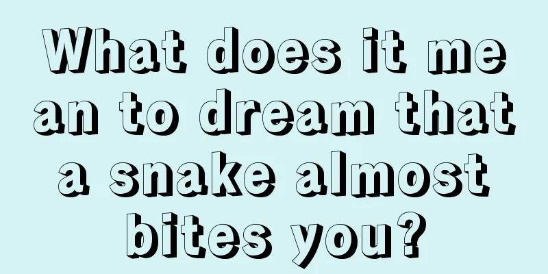 What does it mean to dream that a snake almost bites you?