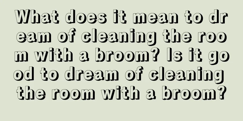 What does it mean to dream of cleaning the room with a broom? Is it good to dream of cleaning the room with a broom?