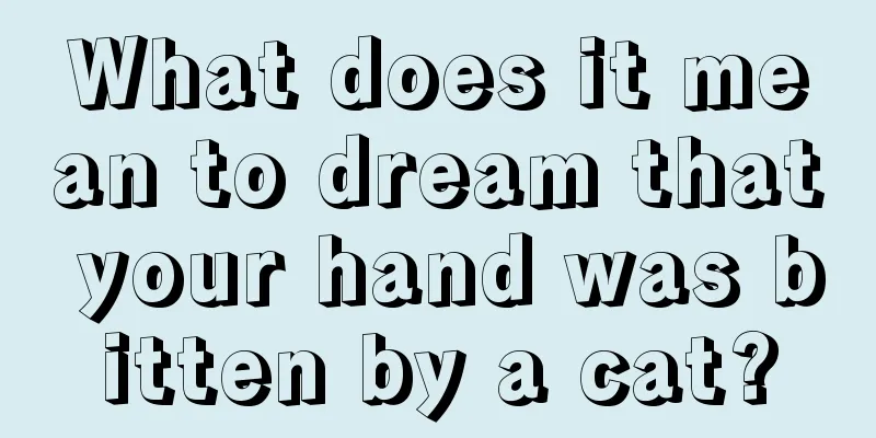 What does it mean to dream that your hand was bitten by a cat?