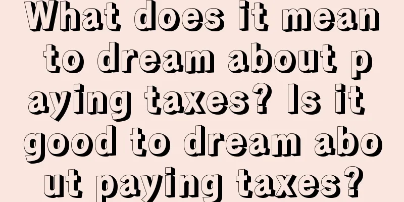 What does it mean to dream about paying taxes? Is it good to dream about paying taxes?