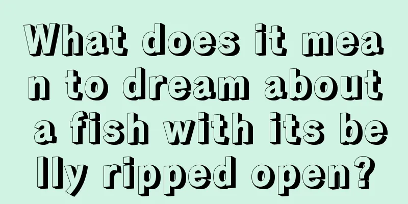 What does it mean to dream about a fish with its belly ripped open?