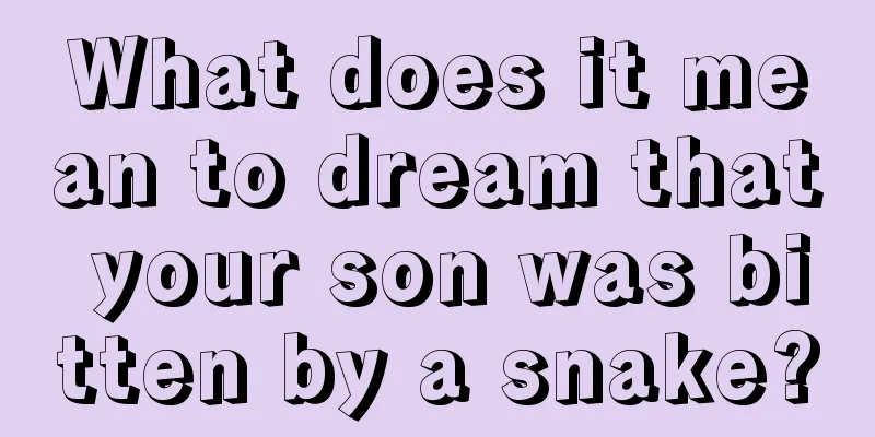 What does it mean to dream that your son was bitten by a snake?