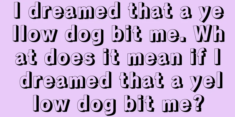 I dreamed that a yellow dog bit me. What does it mean if I dreamed that a yellow dog bit me?