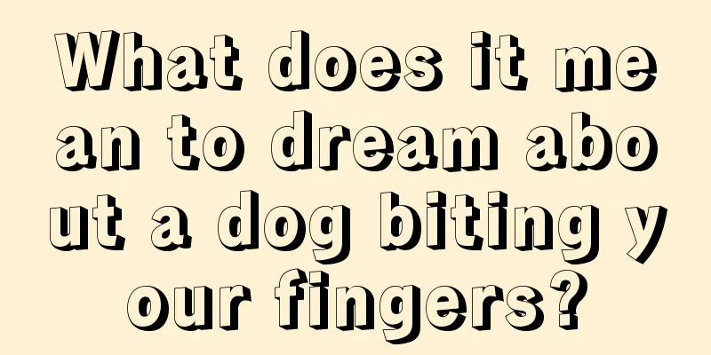 What does it mean to dream about a dog biting your fingers?