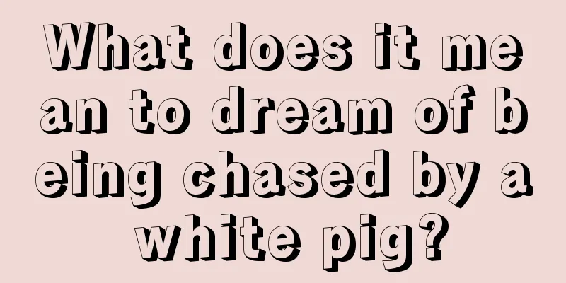 What does it mean to dream of being chased by a white pig?