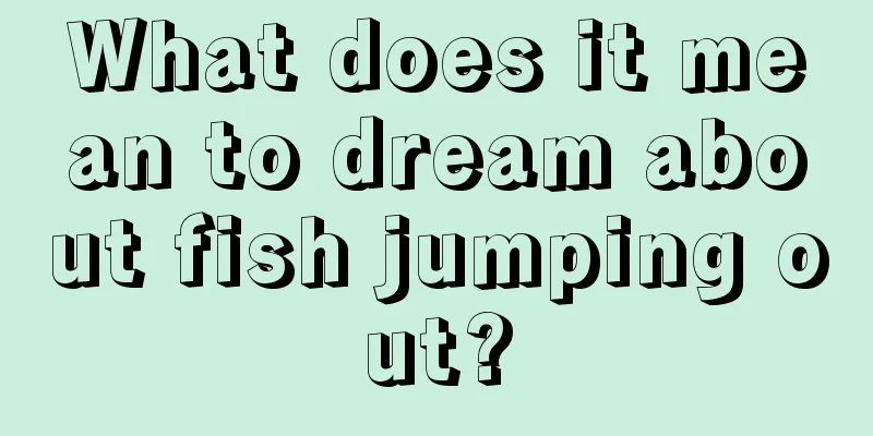 What does it mean to dream about fish jumping out?