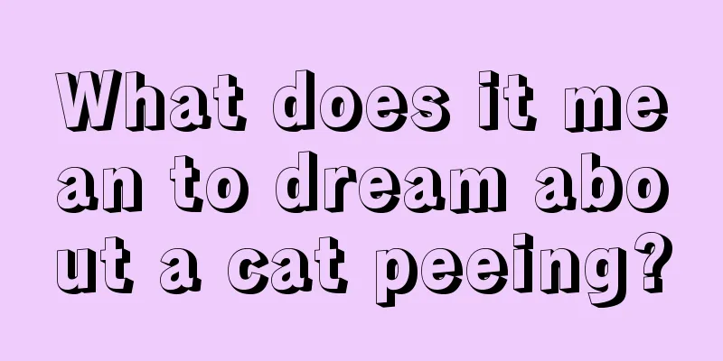 What does it mean to dream about a cat peeing?