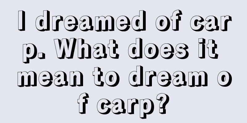 I dreamed of carp. What does it mean to dream of carp?