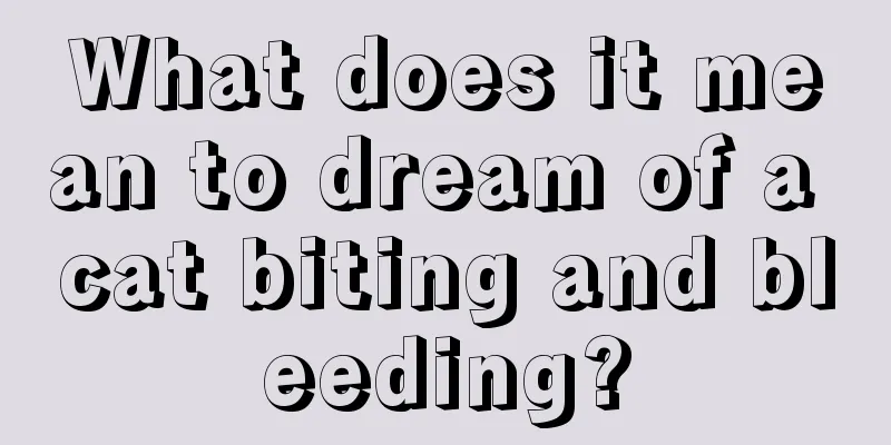 What does it mean to dream of a cat biting and bleeding?