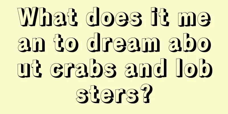 What does it mean to dream about crabs and lobsters?