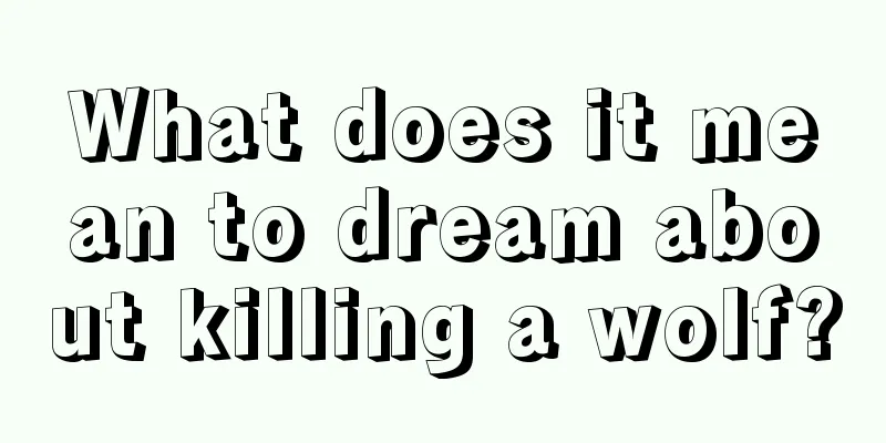 What does it mean to dream about killing a wolf?