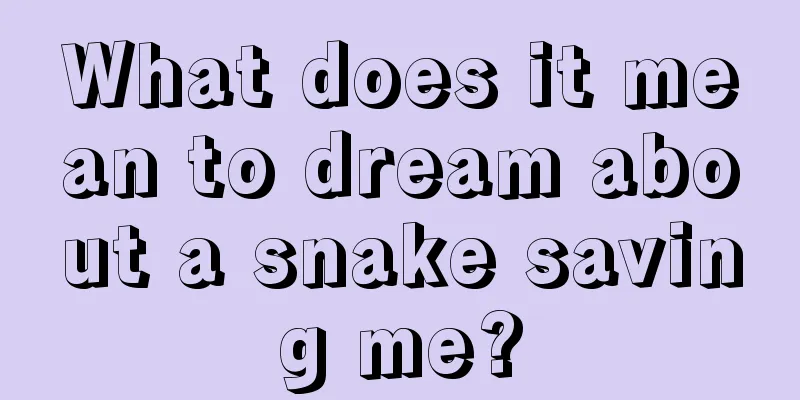 What does it mean to dream about a snake saving me?