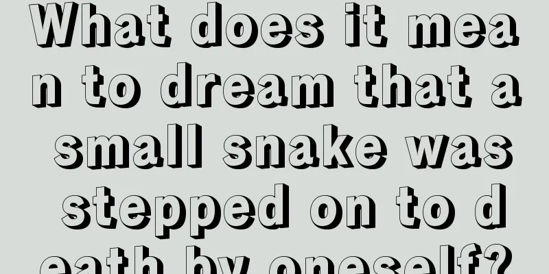 What does it mean to dream that a small snake was stepped on to death by oneself?