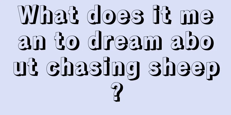 What does it mean to dream about chasing sheep?