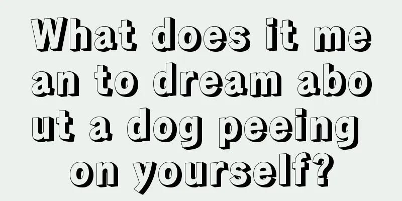 What does it mean to dream about a dog peeing on yourself?