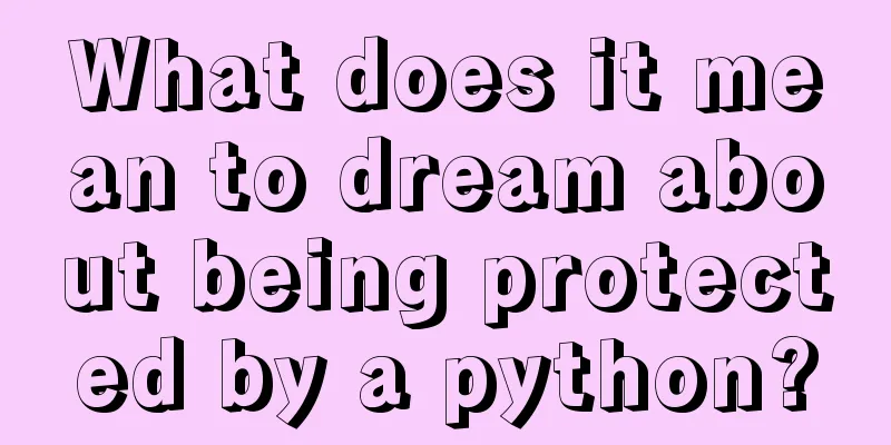 What does it mean to dream about being protected by a python?