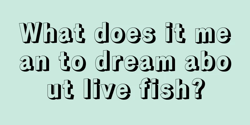 What does it mean to dream about live fish?