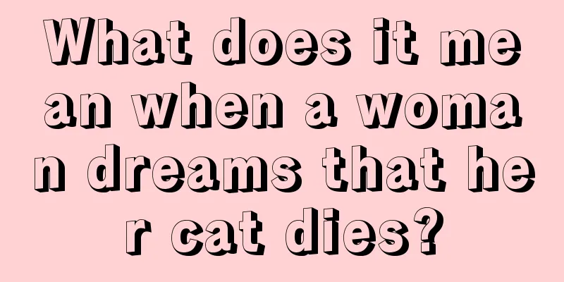 What does it mean when a woman dreams that her cat dies?