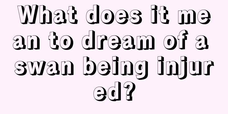 What does it mean to dream of a swan being injured?