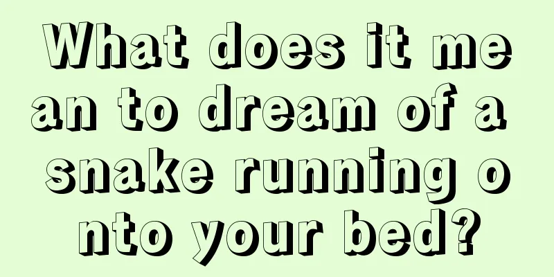 What does it mean to dream of a snake running onto your bed?