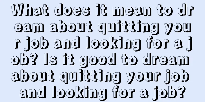 What does it mean to dream about quitting your job and looking for a job? Is it good to dream about quitting your job and looking for a job?