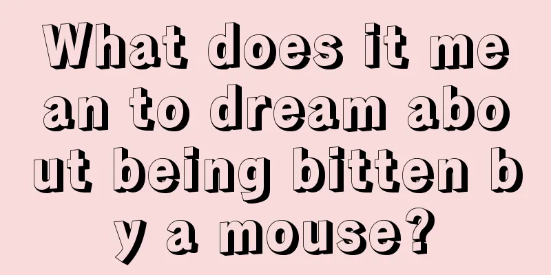 What does it mean to dream about being bitten by a mouse?