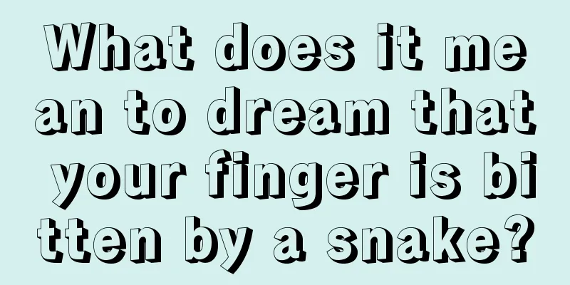 What does it mean to dream that your finger is bitten by a snake?